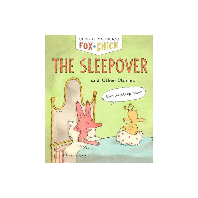 Fox & Chick: The Sleepover - by Sergio Ruzzier (Hardcover)