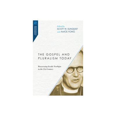 The Gospel and Pluralism Today - (Missiological Engagements) by Scott W Sunquist & Amos Yong (Paperback)