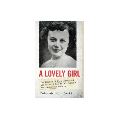 A Lovely Girl - by Deborah Holt Larkin (Hardcover)