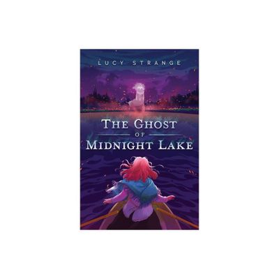 The Ghost of Midnight Lake - by Lucy Strange (Hardcover)