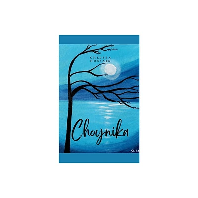 Choynika - by Chelsea Hossain (Paperback)