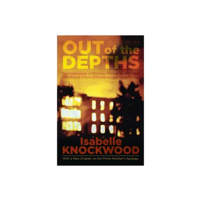 Out of the Depths, 4th Edition - by Isabelle Knockwood (Paperback)