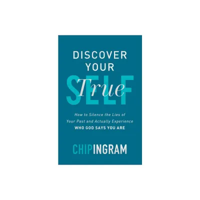 Discover Your True Self - 2nd Edition by Chip Ingram (Paperback)