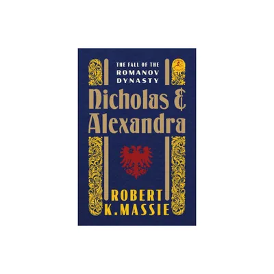 Nicholas and Alexandra - by Robert K Massie (Hardcover)