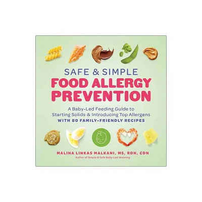 Safe and Simple Food Allergy Prevention - by Malina Linkas Malkani (Paperback)