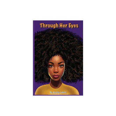 Through Her Eyes - by Keshia Lavett (Paperback)