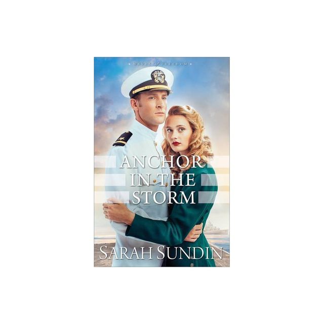 Anchor in the Storm - (Waves of Freedom) by Sarah Sundin (Paperback)