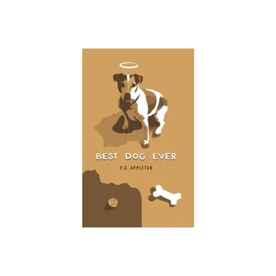 Best Dog Ever - by P D Appleton (Paperback)