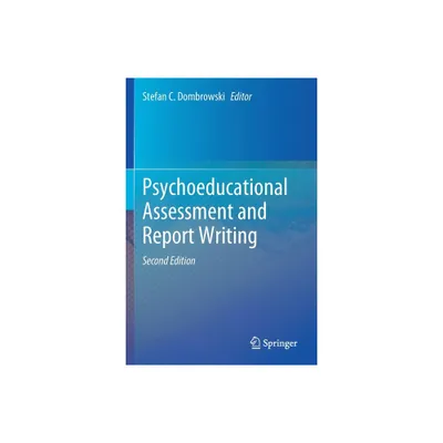 Psychoeducational Assessment and Report Writing - 2nd Edition,Annotated by Stefan C Dombrowski (Paperback)