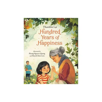 Hundred Years of Happiness - by Thanhh Lai (Hardcover)