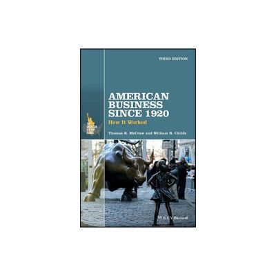 American Business Since 1920 - (American History) 3rd Edition by Thomas K McCraw & William R Childs (Paperback)