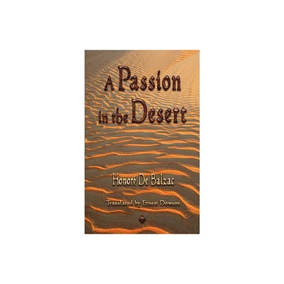 A Passion in the Desert - by Honore De Balzac (Paperback)