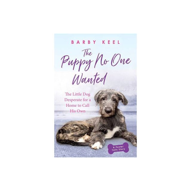 The Puppy No One Wanted - (Foster Tails) by Barby Keel (Paperback)