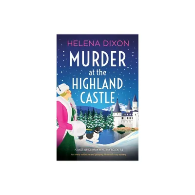 Murder at the Highland Castle - (A Miss Underhay Mystery) by Helena Dixon (Paperback)