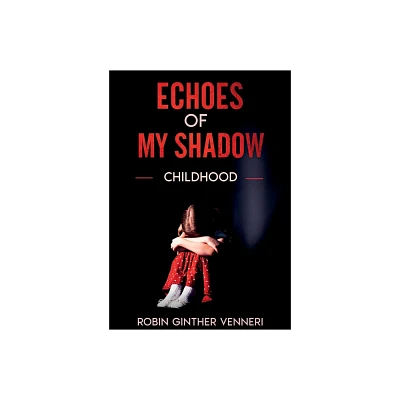 Echoes of My Shadow - by Robin Ginther Venneri (Paperback)