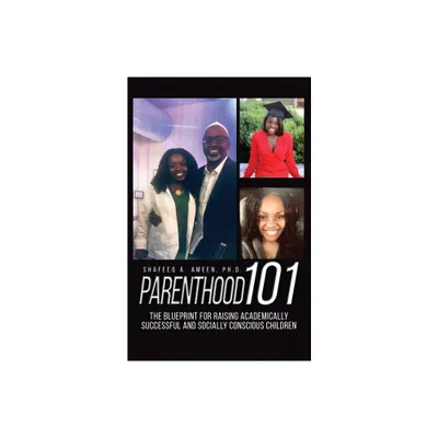 Parenthood 101 - by Shafeeq A Ameen (Paperback)