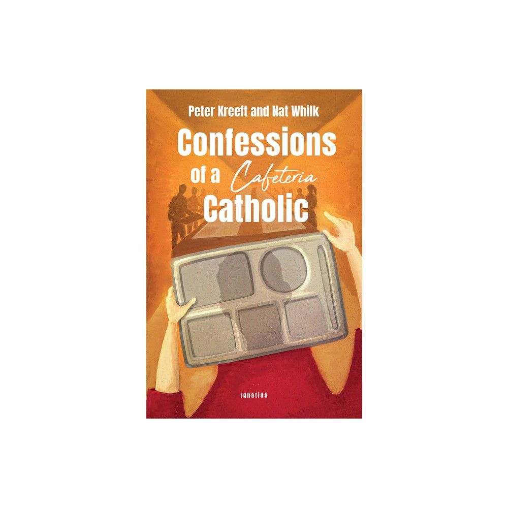 TARGET Confessions of a Cafeteria Catholic - by Peter Kreeft (Paperback) |  Connecticut Post Mall