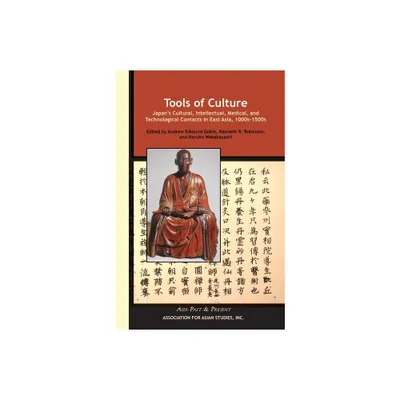 Tools of Culture - (Asia Past & Present) by Andrew Edmund Goble & Haruko Wakabayashi & Kenneth Robinson (Paperback)