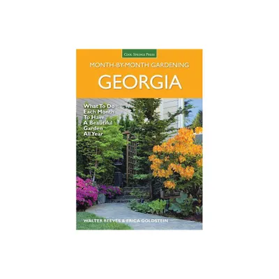 Georgia Month by Month Gardening - by Walter Reeves & Erica Glasener (Paperback)