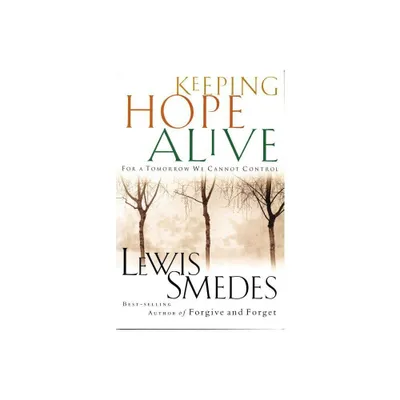 Keeping Hope Alive - by Lewis Smedes (Paperback)