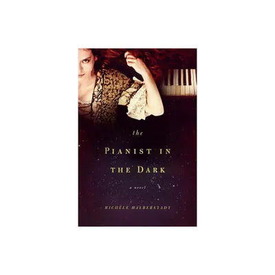 Pianist in the Dark - by Michele Halberstadt & Mich Le Halberstadt (Paperback)