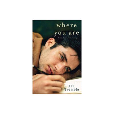 Where You Are - by J H Trumble (Paperback)