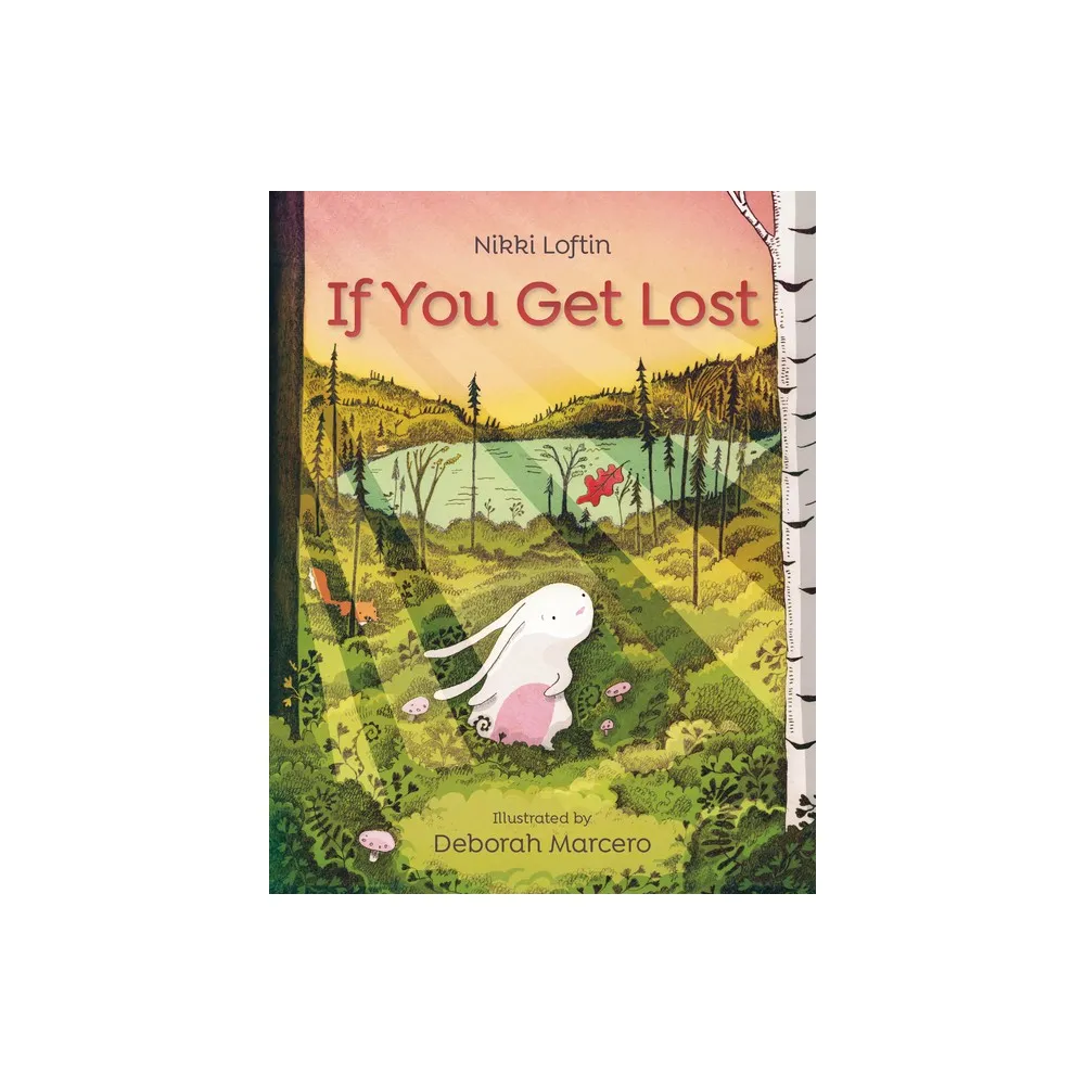 If You Get Lost - by Nikki Loftin (Hardcover)