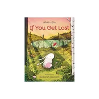 If You Get Lost - by Nikki Loftin (Hardcover)