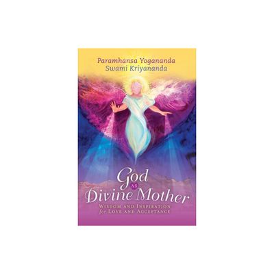 God as Divine Mother - by Paramhansa Yogananda & Swami Kriyananda (Paperback)