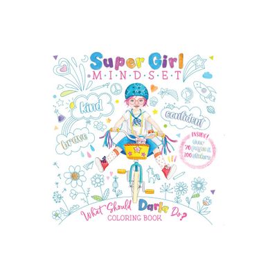 Super Girl Mindset Coloring Book: What Should Darla Do? - (The Power to Choose) by Ganit Levy & Adir Levy (Paperback)