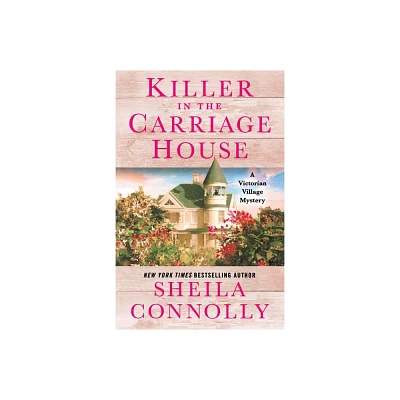 Killer in the Carriage House - (Victorian Village Mysteries) by Sheila Connolly (Paperback)