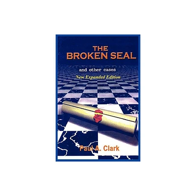 The Broken Seal - New Expanded Edition - by Paul a Clark (Paperback)