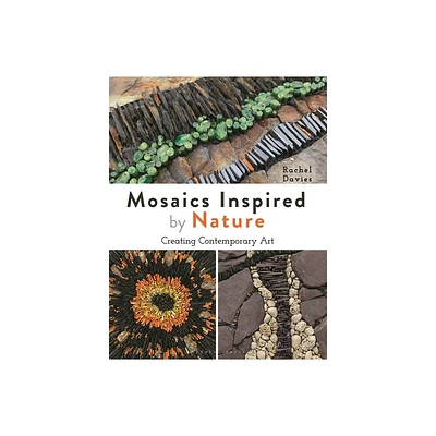 Mosaics Inspired by Nature - by Rachel Davies (Paperback)