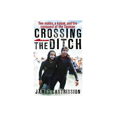 Crossing the Ditch - by James Castrission (Paperback)