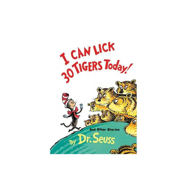 I Can Lick 30 Tigers Today! and Other Stories - (Classic Seuss) by Dr Seuss (Hardcover)