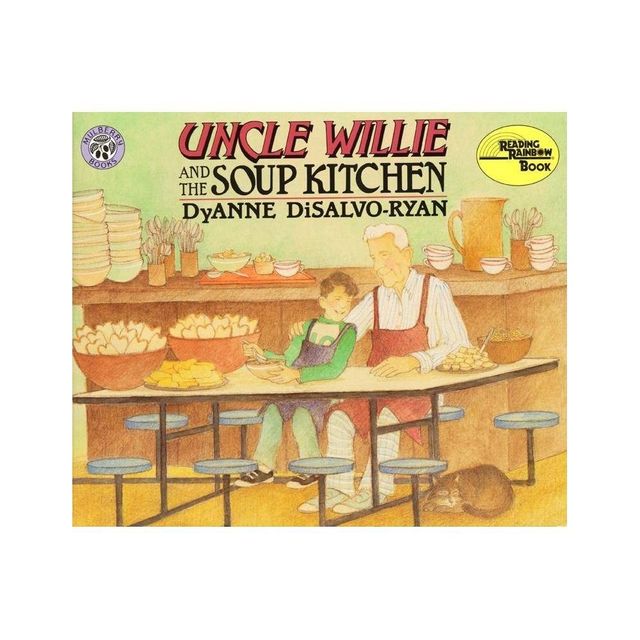 Uncle Wille and the Soup Kitchen - (Reading Rainbow Books) by Dyanne DiSalvo-Ryan (Paperback)