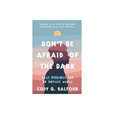 Dont Be Afraid of the Dark - by Cody Q Balfour (Paperback)