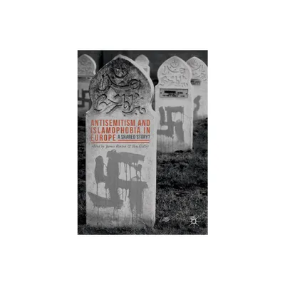 Antisemitism and Islamophobia in Europe - by James Renton & Ben Gidley (Paperback)