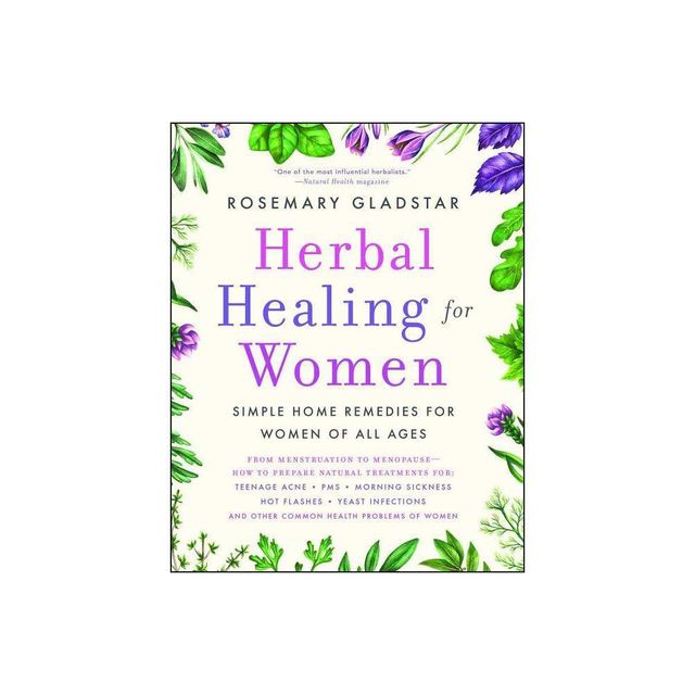 Herbal Healing for Women - (A Guide to Holistic Healing) by Rosemary Gladstar (Paperback)