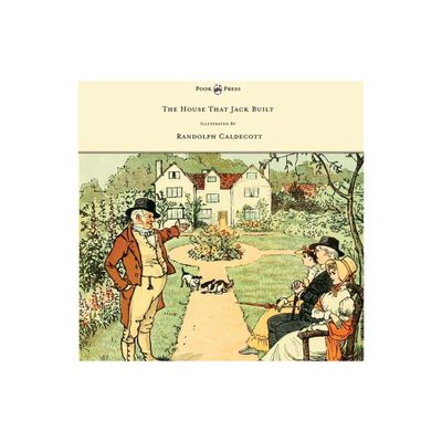 The House That Jack Built - Illustrated by Randolph Caldecott - (Hardcover)