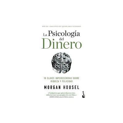 La Psicologa del Dinero: 18 Claves Imperecederas Sobre Riqueza Y Felicidad / The Psychology of Money - by Morgan Housel (Paperback)