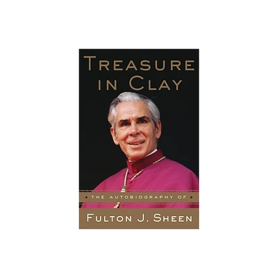 Treasure in Clay - by Fulton J Sheen (Paperback)