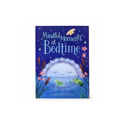 Mindful Moments at Bedtime - by Paloma Rossa (Hardcover)