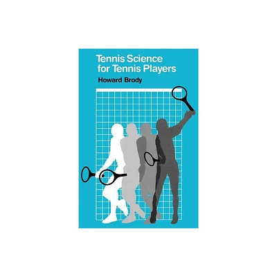 Tennis Science for Tennis Players - by Howard Brody (Paperback)