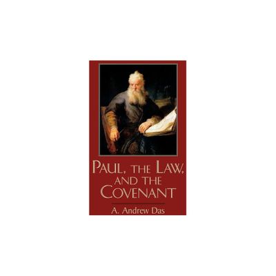 Paul, the Law, and the Covenant - by A Andrew Das (Paperback)