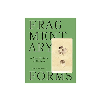 Fragmentary Forms - by Freya Gowrley (Hardcover)