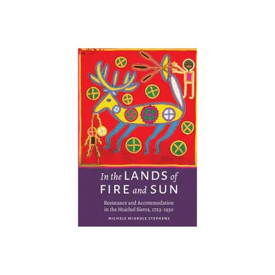 In the Lands of Fire and Sun - by Michele McArdle Stephens (Hardcover)