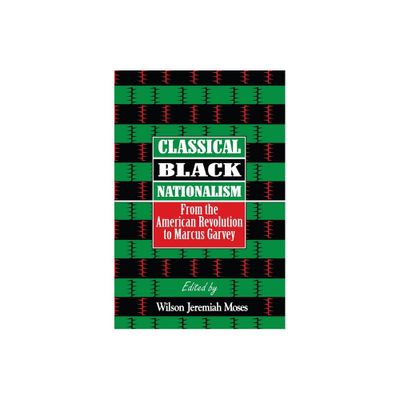 Classical Black Nationalism - by Wilson J Moses (Paperback)