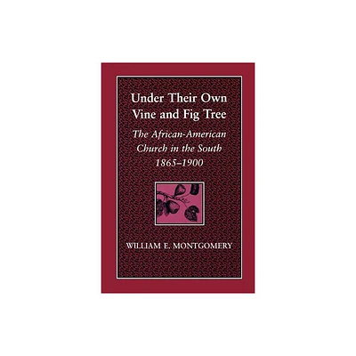 Under Their Own Vine and Fig Tree - by William E Montgomery (Paperback)