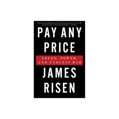 Pay Any Price - by James Risen (Paperback)